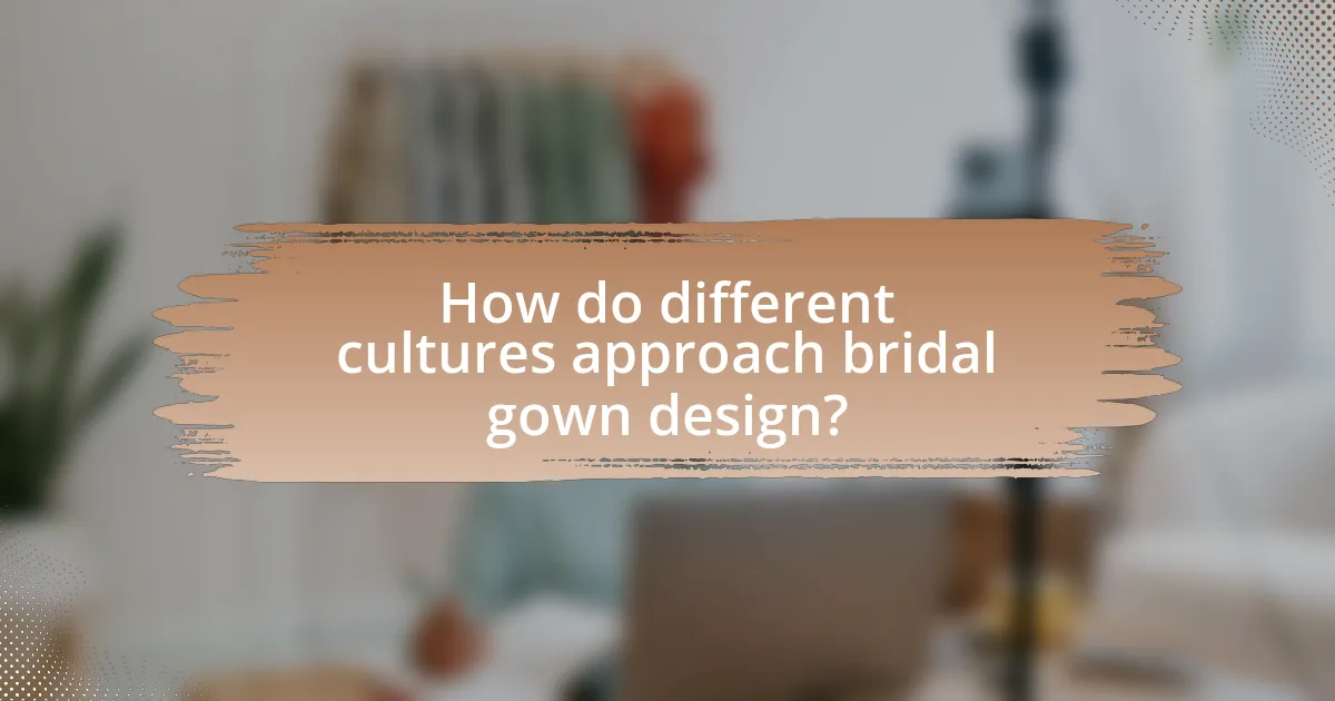 How do different cultures approach bridal gown design?