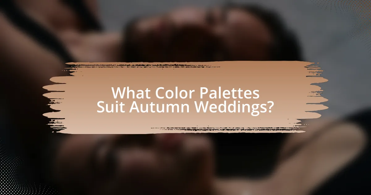 What Color Palettes Suit Autumn Weddings?
